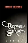 Between Shadows