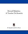 Mental Maladies: A Treatise On Insanity