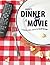 Group's Dinner and a Movie:...