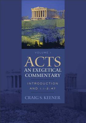 Acts: An Exegetical Commentary: Volume 1: Introduction and 1:1-2:47 (Hardcover)