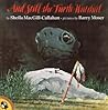 And Still the Turtle Watched by Sheila MacGill-Callahan