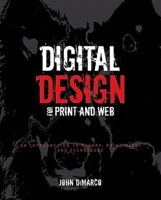 Digital Design for Print and Web: An Introduction to Theory, Principles, and Techniques (Paperback)