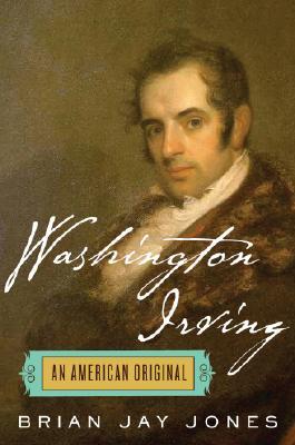 Washington Irving: An American Original (Hardcover)