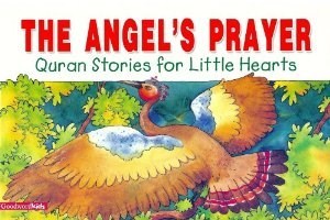 The Angel's Prayer (Quran Stories For Little Hearts)