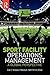 Sport Facility Operations Management by Stacey Hall
