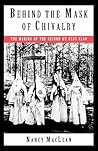 Behind the Mask of Chivalry: The Making of the Second Ku Klux Klan