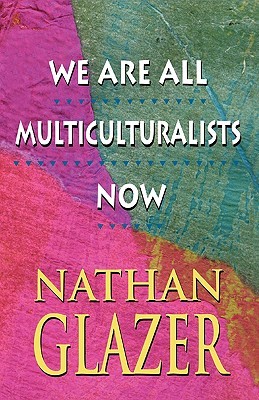 We Are All Multiculturalists Now (Paperback)