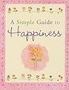 A Simple Guide to Happiness (Mini book) (Charming Petites)
