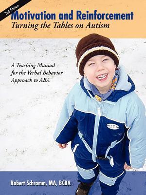 Motivation and Reinforcement: Turning the Tables on Autism (Paperback)