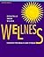 Wellness: Choices for Health and Fitness