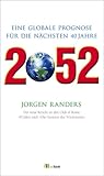 2052 – Der neue Bericht an den Club of Rome. Eine globale Prognose für die nächsten 40 Jahre