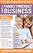 Start A Family Friendly Business by Antonia Chitty