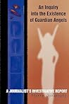 An Inquiry into the Existence of Guardian Angels: A Journalist's Investigative Report