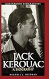Jack Kerouac: A Biography (Greenwood Biographies) Jack Kerouac: A Biography (Greenwood Biographies)
