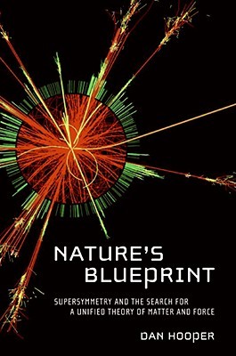 Nature's Blueprint: Supersymmetry and the Search for a Unified Theory of Matter and Force (Hardcover)