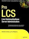 Pro LCS: Live Communications Server Administration (Expert's Voice)