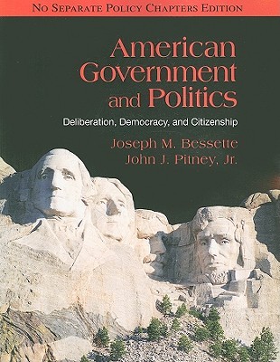 American Government and Politics: Deliberation, Democracy, and Citizenship (Paperback)