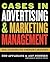 Cases in Advertising and Marketing Management: Real Situations for Tomorrow's Managers