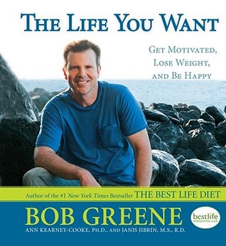 The Life You Want: Get Motivated, Lose Weight, and Be Happy (Hardcover)