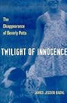 Twilight Of Innocence: The Disappearance Of Beverly Potts
