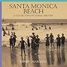 Santa Monica Beach: A Collector's Pictorial History