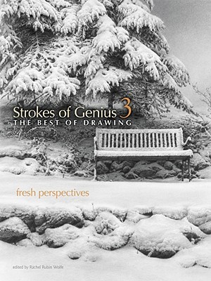Strokes of Genius 3: Fresh Perspectives (Strokes of Genius: The Best of Drawing, 3)