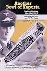 Another Bowl of Kapusta: The True Life Story of a World War II Luftwaffe Fighter Pilot and P.O.W. in Russia