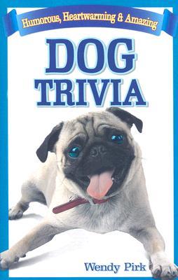 Dog Trivia: Humorous, Heartwarming and Amazing (Paperback)