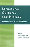 Structure, Culture, and History: Recent Issues in Social Theory