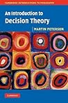 An Introduction to Decision Theory by Martin Peterson