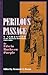 Perilous Passage (pb): A Na...