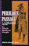 Perilous Passage (pb): A Narrative of the Montana Gold Rush, 1862-1863 Perilous Passage (pb): A Narrative of the Montana Gold Rush, 1862-1863