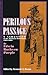 Perilous Passage (pb): A Narrative of the Montana Gold Rush, 1862-1863