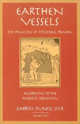 Earthen Vessels: The Practice of Personal Prayer According to the Patristic Tradition (Paperback)