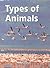 Types of Animals, Below-level Reader Grade 3: Harcourt School Publishers Science (Science 06/07/08)