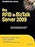Pro RFID in BizTalk Server 2009 (Expert's Voice in BizTalk)