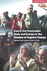 Iraq at the Crossroads: State and Society in the Shadow of Regime Change (Adelphi series)