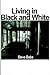 Living in Black and White