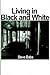 Living in Black and White by Steve Baba