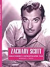 Zachary Scott: Hollywood's Sophisticated Cad Zachary Scott: Hollywood's Sophisticated Cad