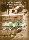 Chewing Gum in Holy Water: A Childhood in the Heart of Italy