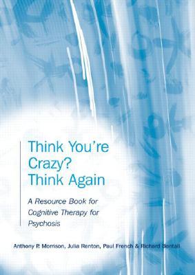 Think You're Crazy? Think Again (Paperback)
