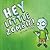 Hey Little Zombie! by James Olstein