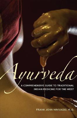 Ayurveda: A Comprehensive Guide to Traditional Indian Medicine for the West (Hardcover)