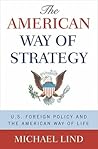 The American Way of Strategy: U.S. Foreign Policy and the American Way of Life