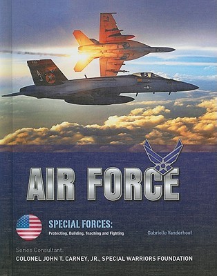 Air Force (Special Forces: Protecting, Building, Teaching and Fighting)