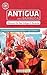 Antigua and Barbuda: Island Guide