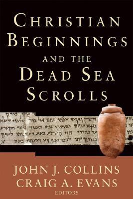Christian Beginnings and the Dead Sea Scrolls (Acadia Studies in Bible and Theology)