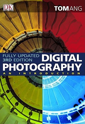 Digital Photography An Introduction By Tom Ang