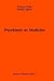 Psychiatry as Medicine by A. Fried